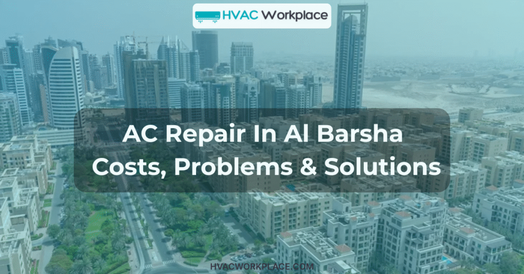 AC Repair In Al Barsha Costs, Problems & Solutions