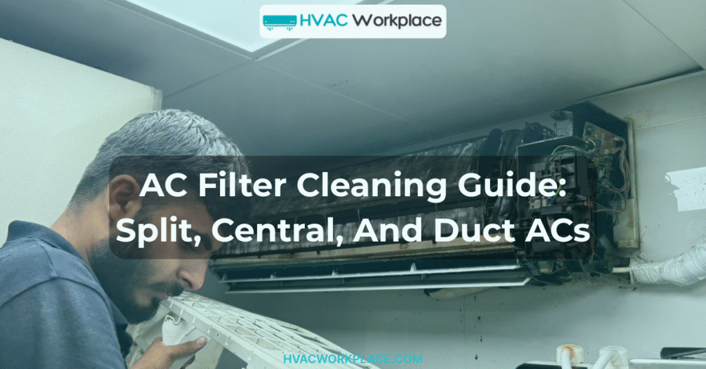 AC Filter Cleaning Guide: Split, Central, And Duct ACs