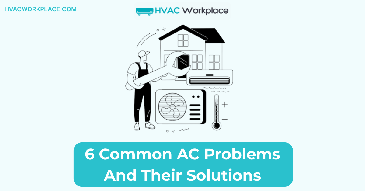 6 Common AC Problems And Solutions